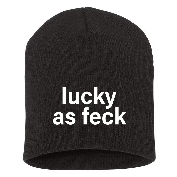 Lucky As Feck Short Acrylic Beanie