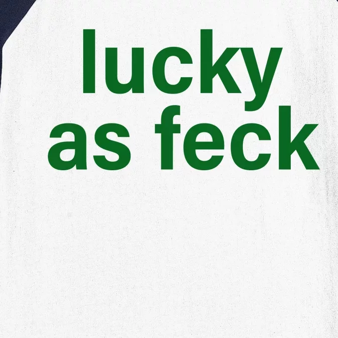 Lucky As Feck Baseball Sleeve Shirt