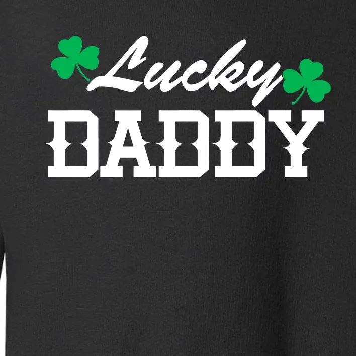 Lucky Daddy Toddler Sweatshirt