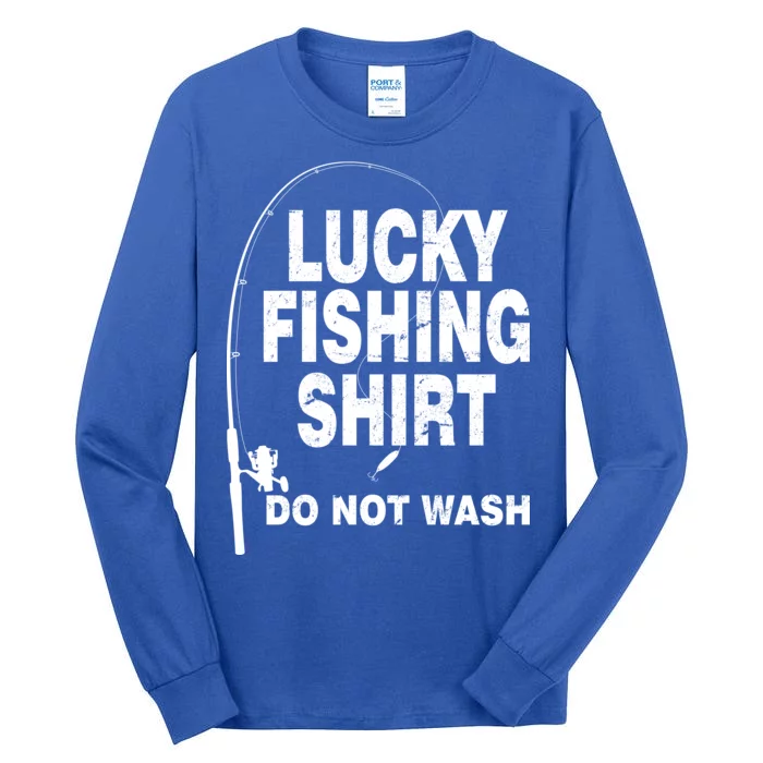 Lucky Fishing Shirt Do Not Wash Tall Long Sleeve T-Shirt