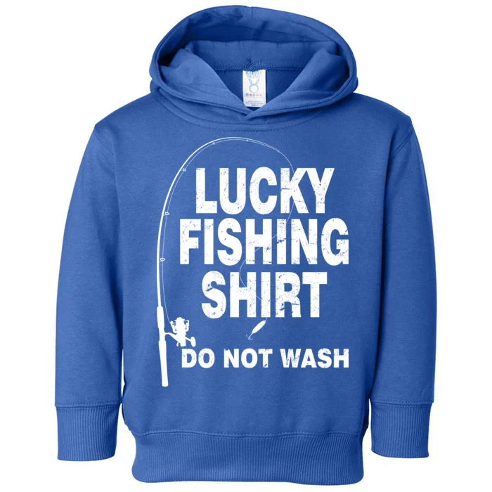 Lucky Fishing Shirt Do Not Wash Toddler Hoodie