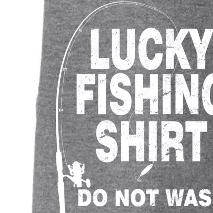 Lucky Fishing Shirt Do Not Wash Doggie 3-End Fleece Hoodie