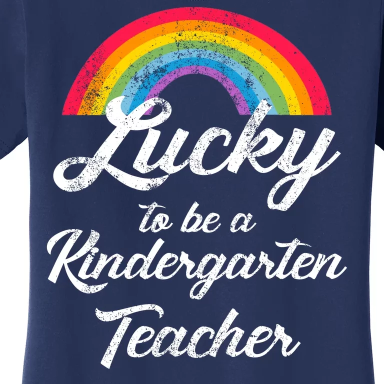 Lucky To Be A Kindergarten Teacher Cute Rainbow Women's T-Shirt