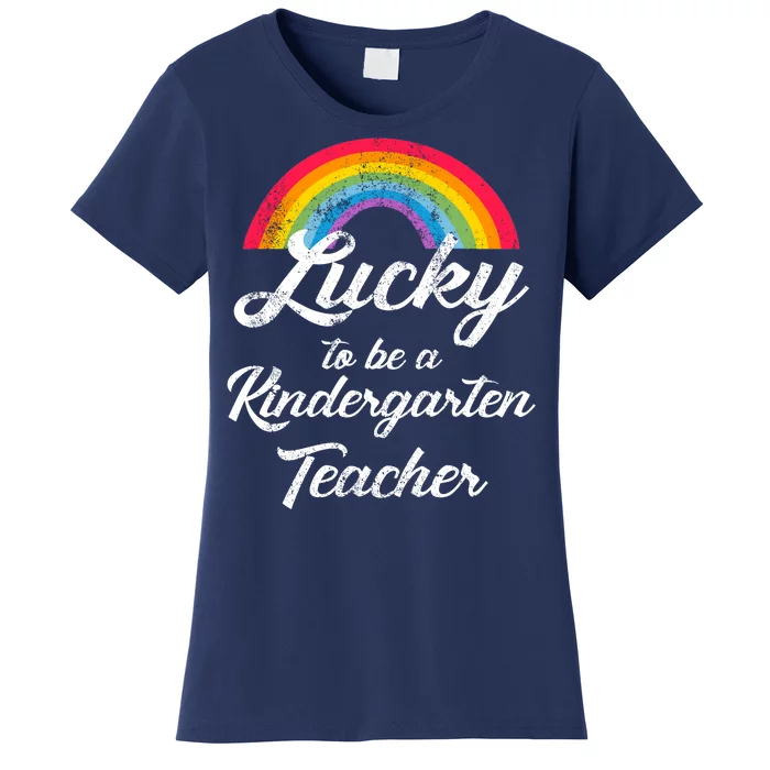 Lucky To Be A Kindergarten Teacher Cute Rainbow Women's T-Shirt