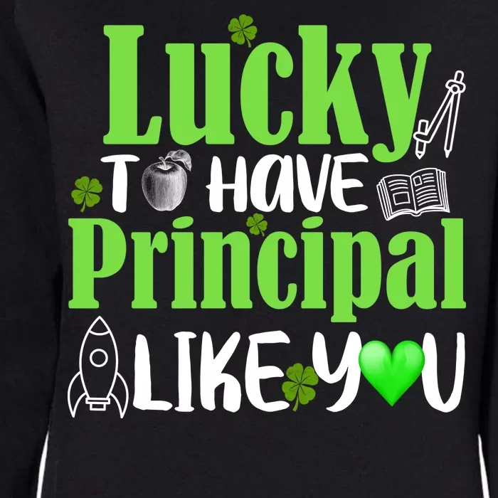 Lucky to Have Principal Like You Womens California Wash Sweatshirt