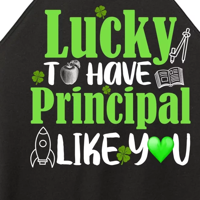 Lucky to Have Principal Like You Women’s Perfect Tri Rocker Tank