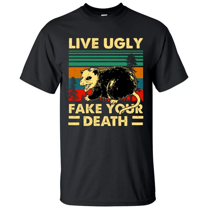 Live Ugly Fake Your Death Trash Opossum Tall T-Shirt