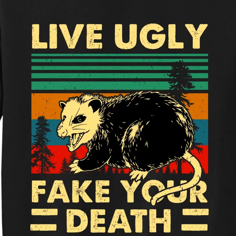 Live Ugly Fake Your Death Trash Opossum Tall Sweatshirt