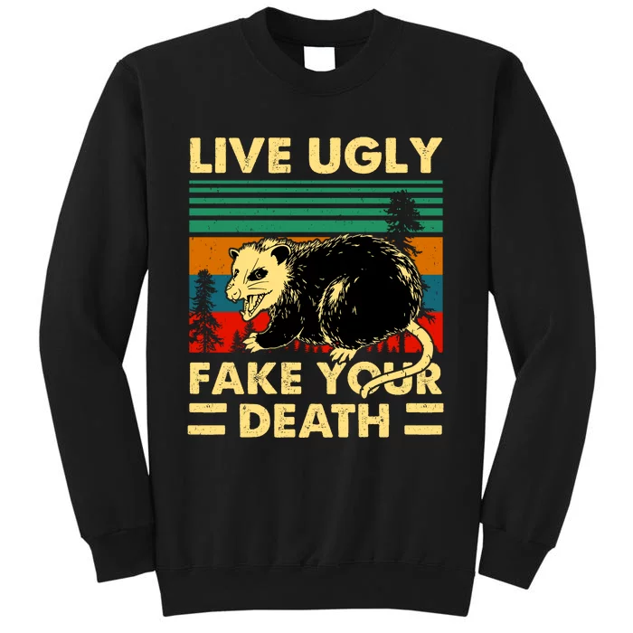 Live Ugly Fake Your Death Trash Opossum Tall Sweatshirt