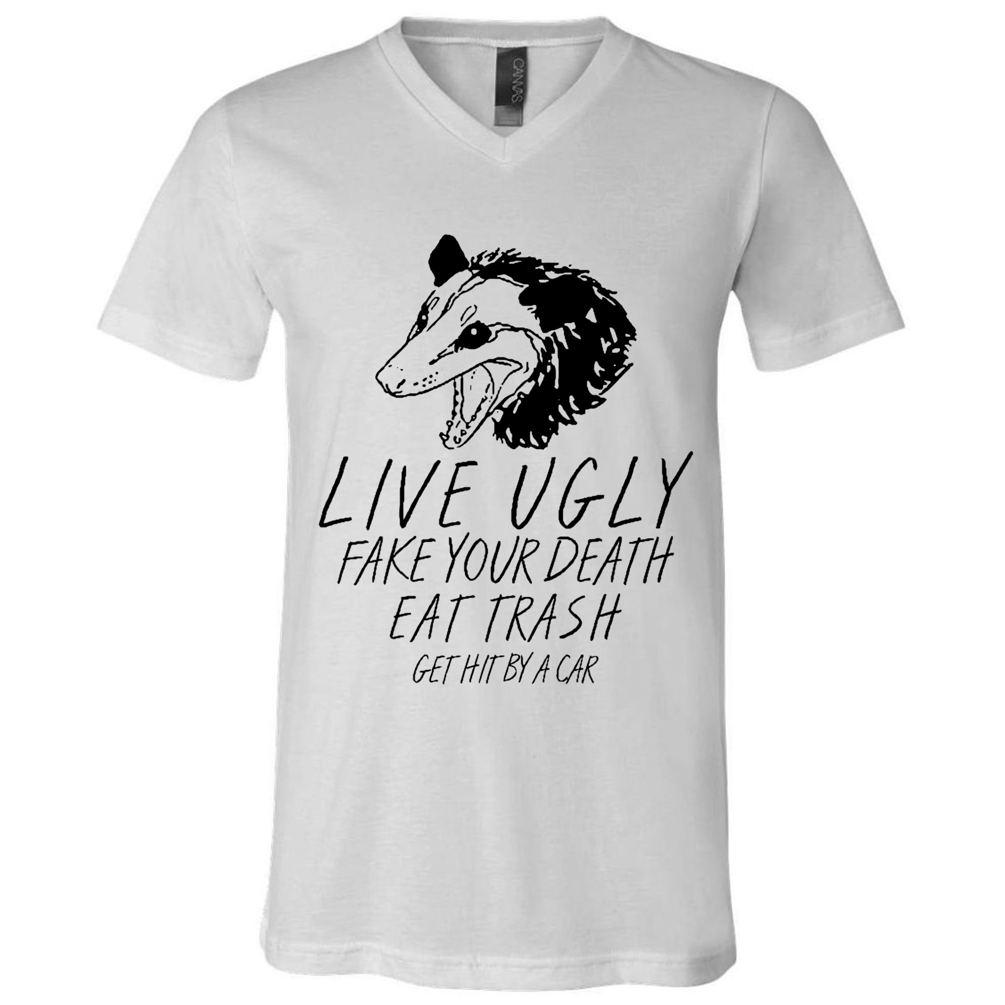 Live Ugly Fake Your Death Eat Trash Get Hit By A Car Opossum V-Neck T ...