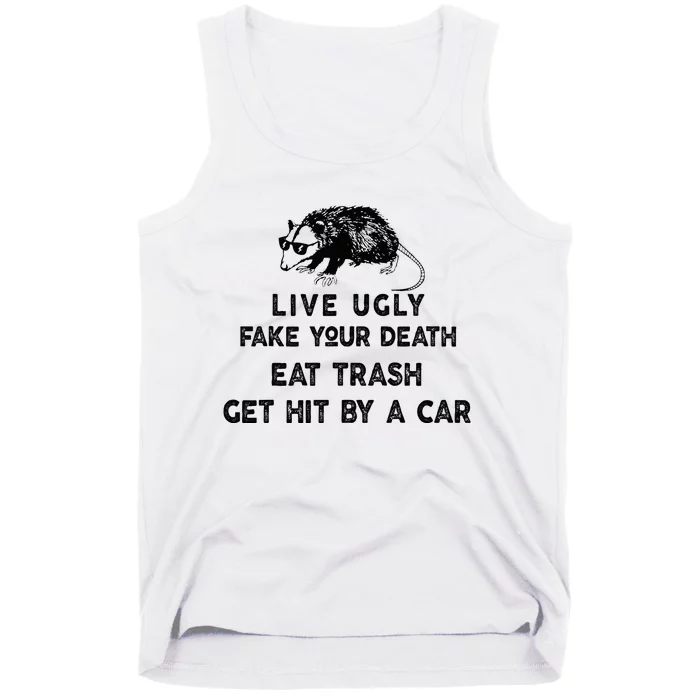 Live Ugly Fake Your Death Eat Trash Get Hit Tank Top