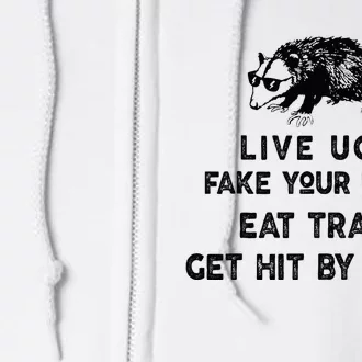 Live Ugly Fake Your Death Eat Trash Get Hit Full Zip Hoodie