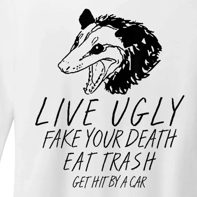 Live Ugly Fake Your Death Eat Trash Get Hit By A Car Opossum Womens CVC Long Sleeve Shirt