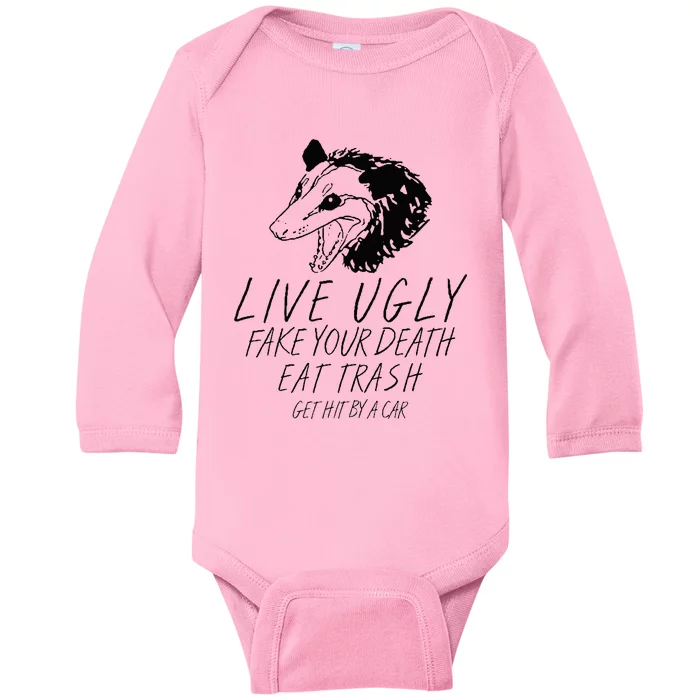 Live Ugly Fake Your Death Eat Trash Get Hit By A Car Opossum Baby Long Sleeve Bodysuit