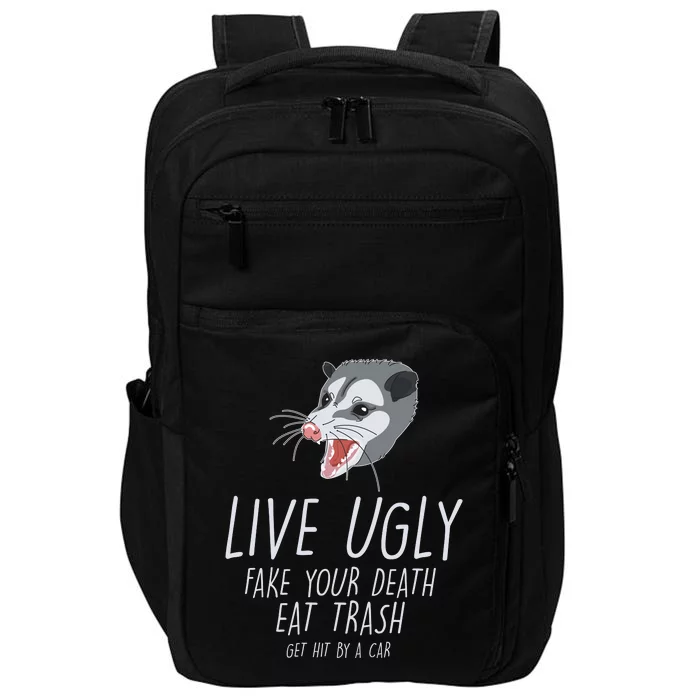 Live Ugly Fake Your Death Eat Trash Opossum Impact Tech Backpack