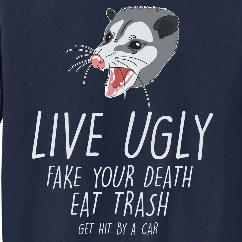 Live Ugly Fake Your Death Eat Trash Opossum Tall Sweatshirt