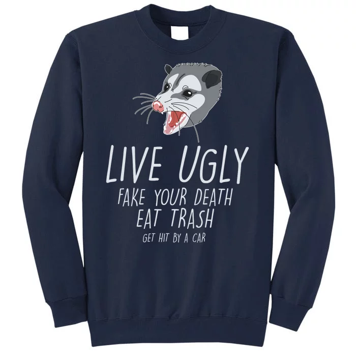 Live Ugly Fake Your Death Eat Trash Opossum Tall Sweatshirt