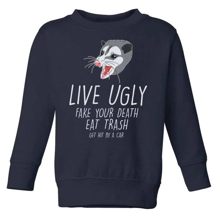 Live Ugly Fake Your Death Eat Trash Opossum Toddler Sweatshirt