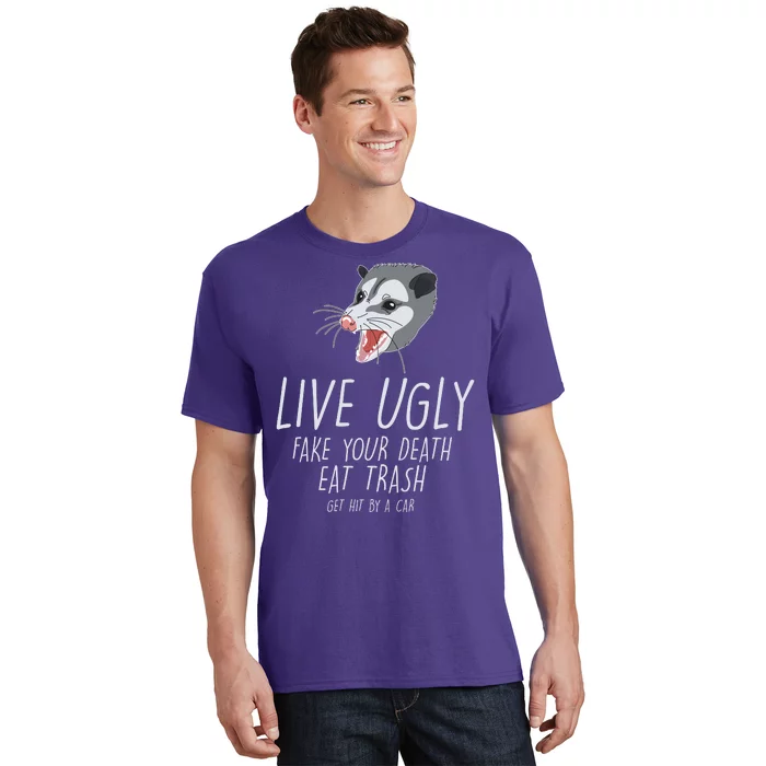 Live Ugly Fake Your Death Eat Trash Opossum T-Shirt