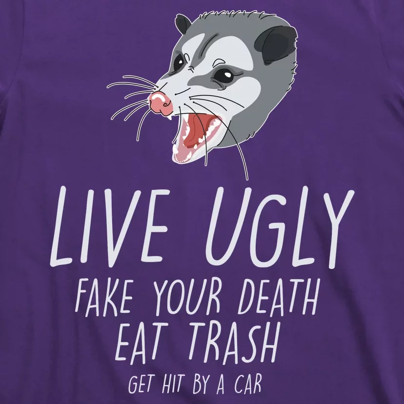 Live Ugly Fake Your Death Eat Trash Opossum T-Shirt