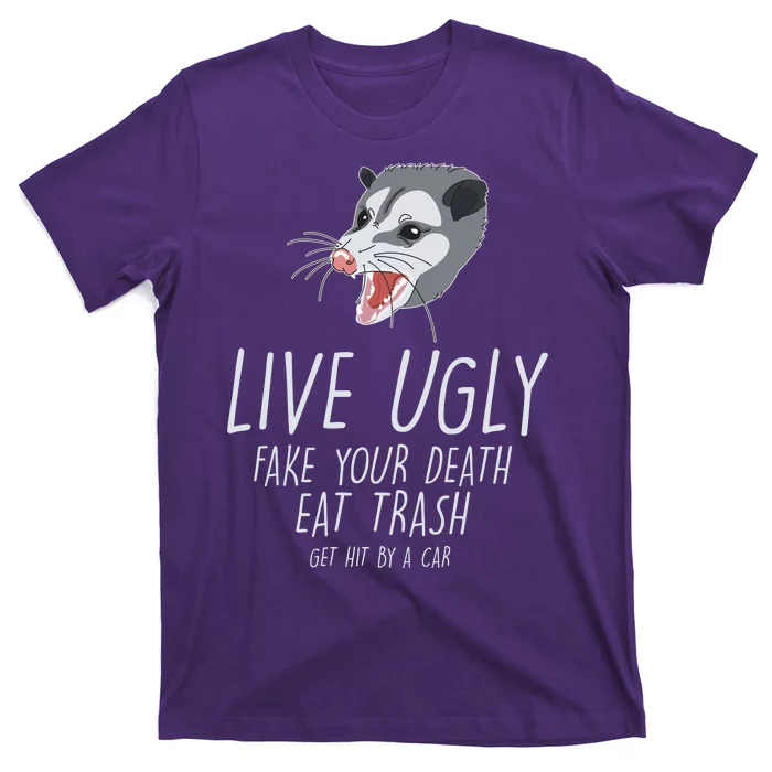 Live Ugly Fake Your Death Eat Trash Opossum T-Shirt