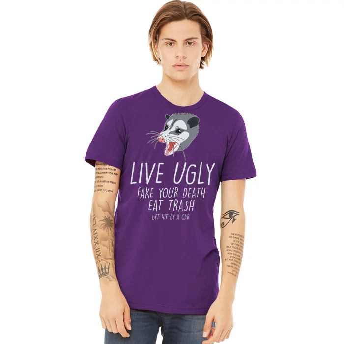 Live Ugly Fake Your Death Eat Trash Opossum Premium T-Shirt