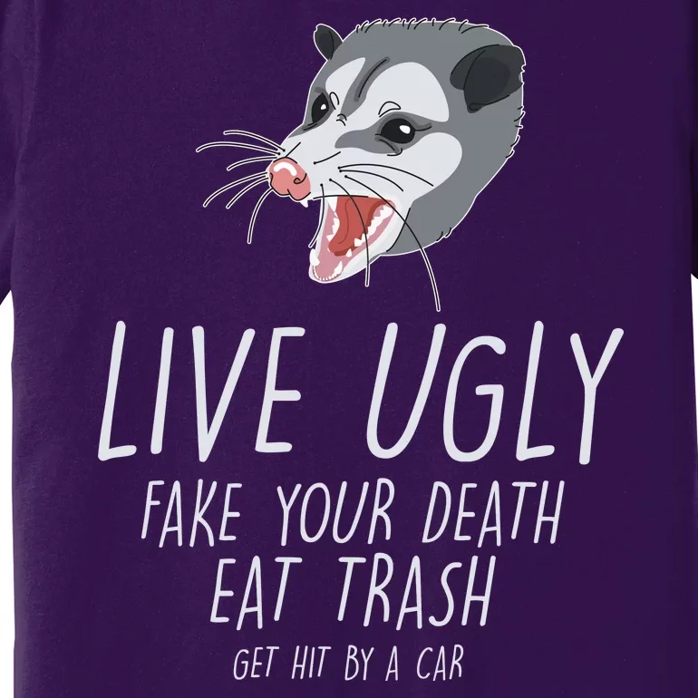 Live Ugly Fake Your Death Eat Trash Opossum Premium T-Shirt