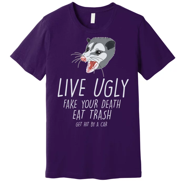 Live Ugly Fake Your Death Eat Trash Opossum Premium T-Shirt