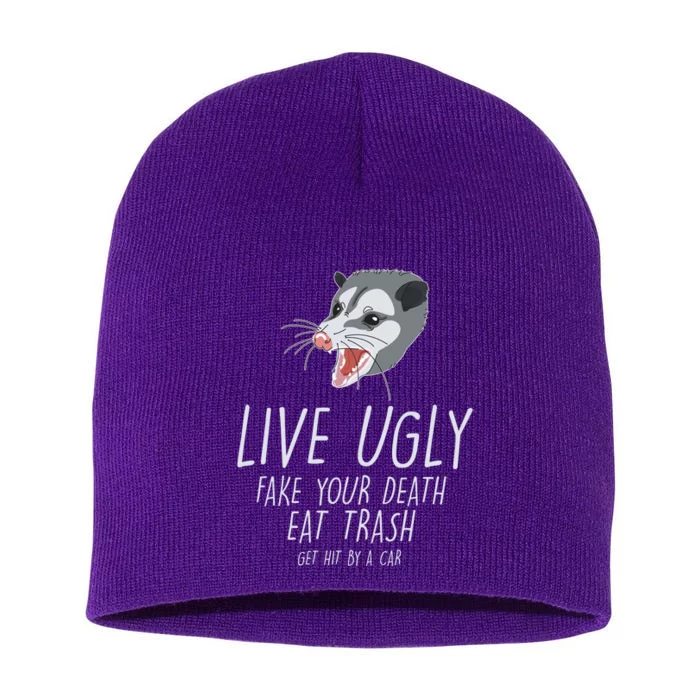 Live Ugly Fake Your Death Eat Trash Opossum Short Acrylic Beanie