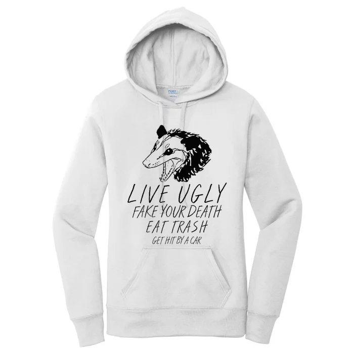 Live Ugly Fake Your Death Eat Trash Get Hit By A Car Opossum Women's Pullover Hoodie