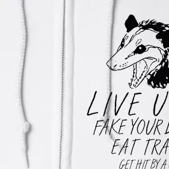 Live Ugly Fake Your Death Eat Trash Get Hit By A Car Opossum Full Zip Hoodie