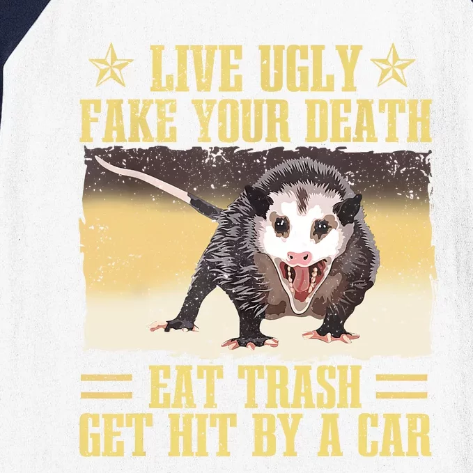 Live Ugly Fake Your Death Eat Trash Get Hit By A Car Opossum Baseball Sleeve Shirt