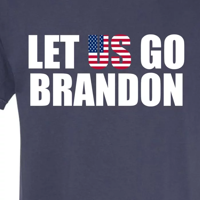 Let Us Go Brandon, Funny Anti Biden Chant Let's Go Brandon Garment-Dyed Heavyweight T-Shirt