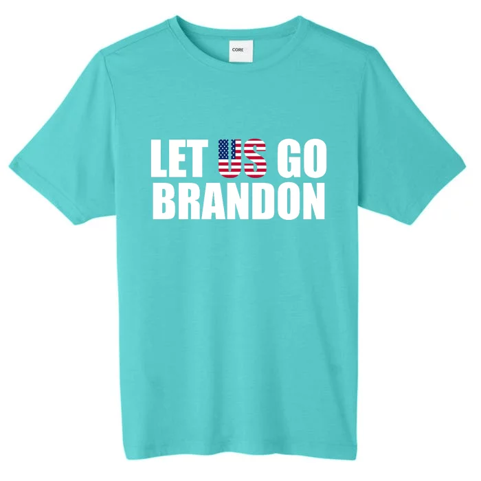 Let Us Go Brandon, Funny Anti Biden Chant Let's Go Brandon ChromaSoft Performance T-Shirt