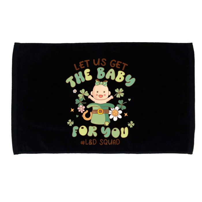 Let Us Get The Baby For You Funny St Patricks Day L&D Microfiber Hand Towel