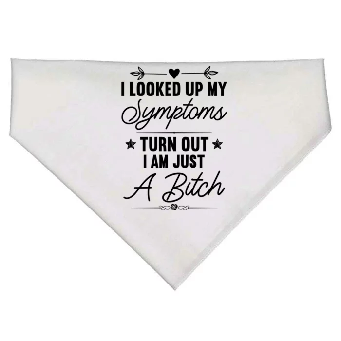 Looked Up My Symptoms Turns Out Im A Bitch Sarcastic Funny Gift USA-Made Doggie Bandana