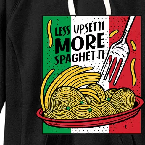 Less Upsetti More Spaghett Italy National Spaghetti Day Gift Women's Fleece Hoodie