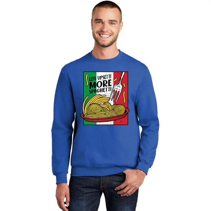 Less Upsetti More Spaghett Italy National Spaghetti Day Gift Sweatshirt