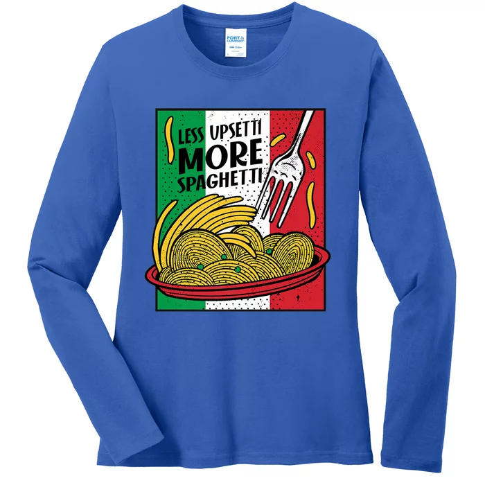 Less Upsetti More Spaghett Italy National Spaghetti Day Gift Ladies Long Sleeve Shirt