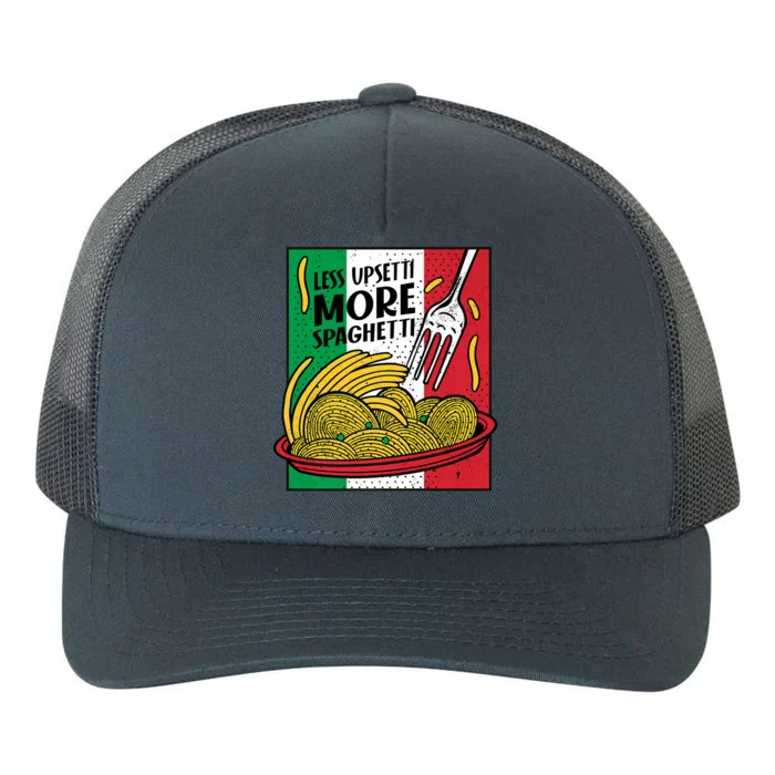 Less Upsetti More Spaghett Italy National Spaghetti Day Gift Yupoong Adult 5-Panel Trucker Hat