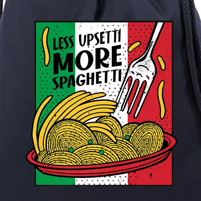 Less Upsetti More Spaghett Italy National Spaghetti Day Gift Drawstring Bag