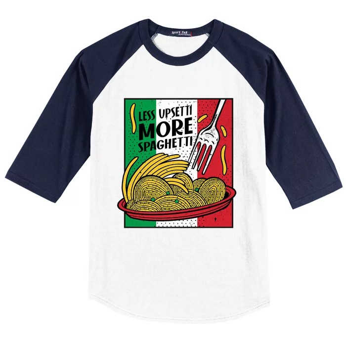 Less Upsetti More Spaghett Italy National Spaghetti Day Gift Baseball Sleeve Shirt