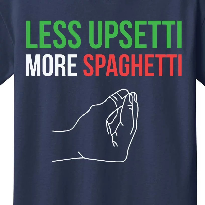 Less Upsetti More Spaghetti Funny Italian Sayings Kids T-Shirt