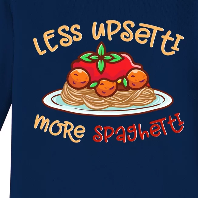 Less Upsetti More Spaghetti Food Lovers World Pasta Day Funny Gift Baby Long Sleeve Bodysuit