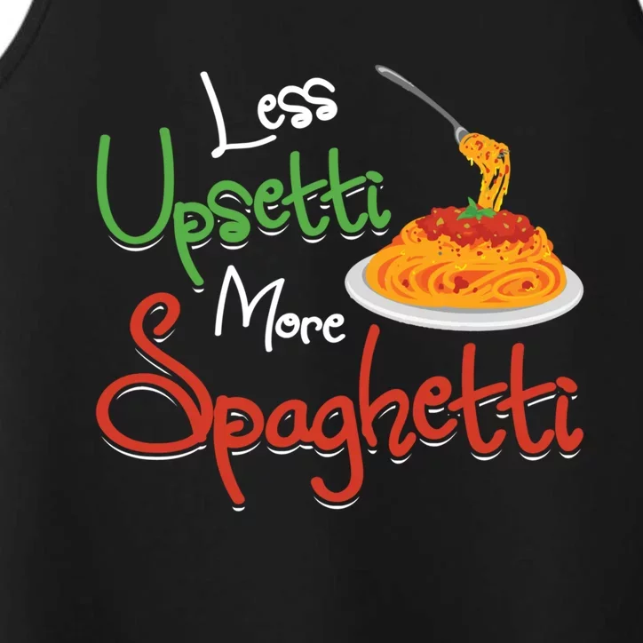 Less Upsetti More Spaghetti Italian National Pasta Lover Day Gift Performance Tank