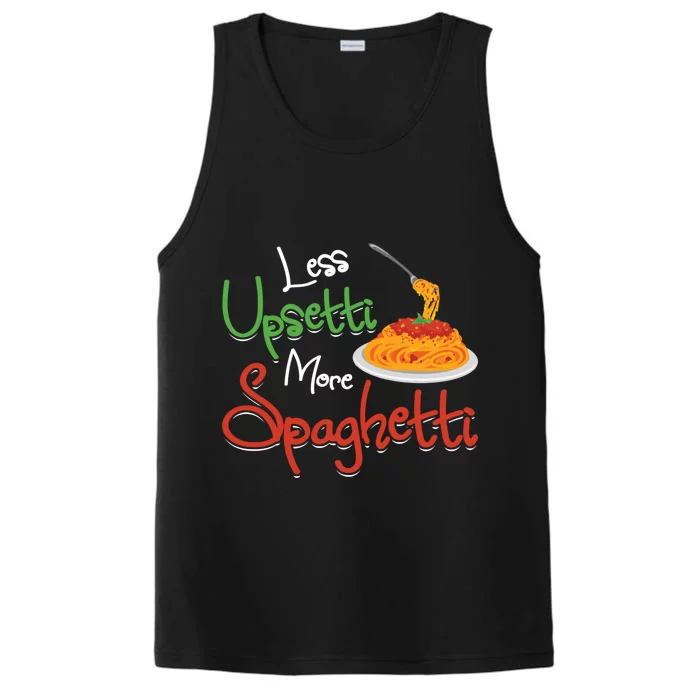 Less Upsetti More Spaghetti Italian National Pasta Lover Day Gift Performance Tank