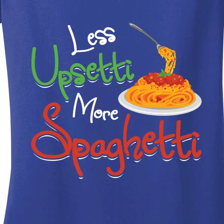 Less Upsetti More Spaghetti Italian National Pasta Lover Day Gift Women's V-Neck T-Shirt