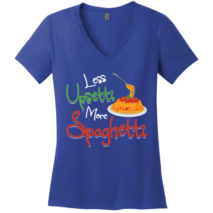 Less Upsetti More Spaghetti Italian National Pasta Lover Day Gift Women's V-Neck T-Shirt