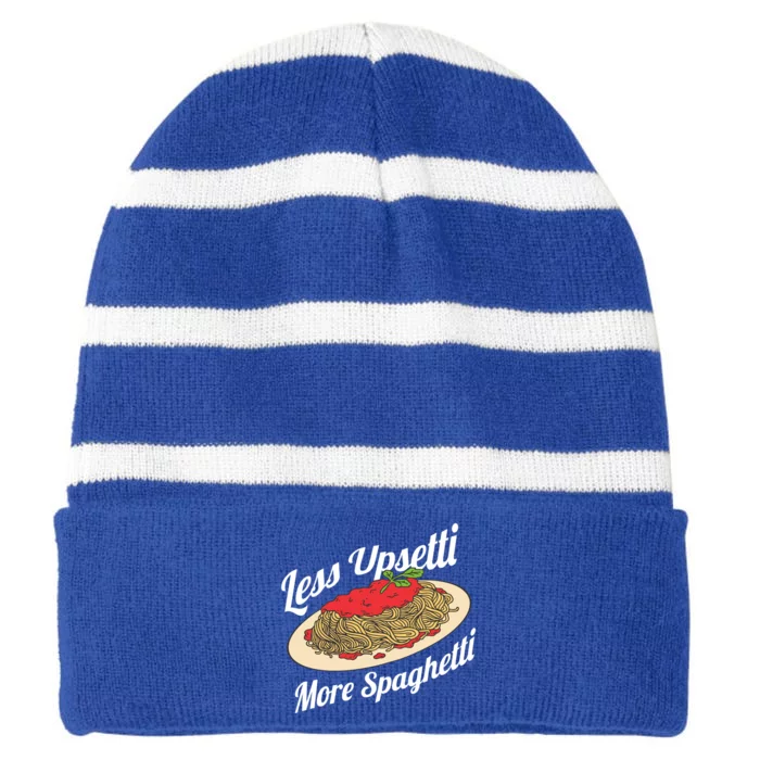 Less Upsetti More Spaghetti Funny Spaghetti Pasta Gift Cute Gift Striped Beanie with Solid Band