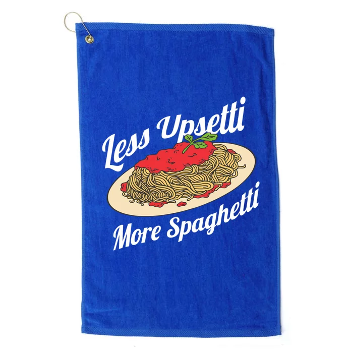 Less Upsetti More Spaghetti Funny Spaghetti Pasta Gift Cute Gift Platinum Collection Golf Towel